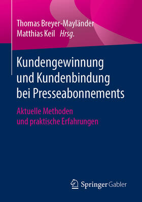 Breyer-Mayländer / Keil | Kundengewinnung und Kundenbindung bei Presseabonnements | E-Book | sack.de