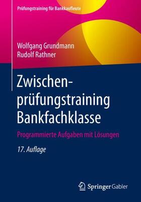 Grundmann / Rathner | Zwischenprüfungstraining Bankfachklasse | Buch | 978-3-658-26084-2 | sack.de