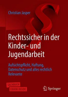 Jasper | Rechtssicher in der Kinder- und Jugendarbeit | Medienkombination | 978-3-658-26086-6 | sack.de