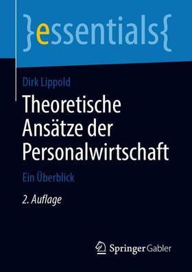 Lippold | Theoretische Ansätze der Personalwirtschaft | Buch | 978-3-658-26088-0 | sack.de