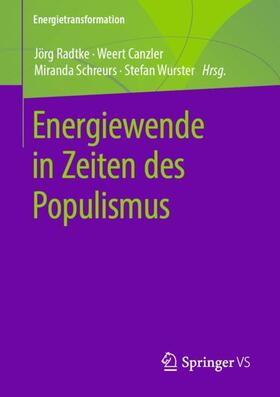 Radtke / Wurster / Canzler | Energiewende in Zeiten des Populismus | Buch | 978-3-658-26102-3 | sack.de