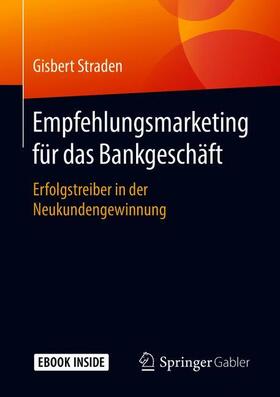 Straden | Empfehlungsmarketing für das Bankgeschäft | Medienkombination | 978-3-658-26110-8 | sack.de