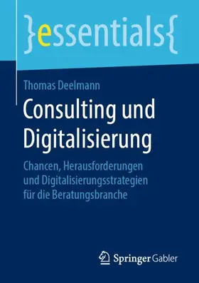 Deelmann | Consulting und Digitalisierung | Buch | 978-3-658-26118-4 | sack.de