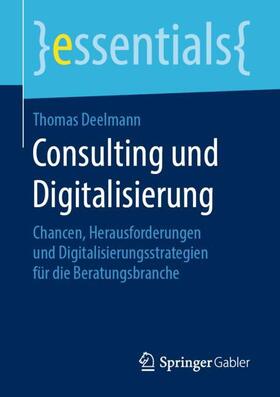 Deelmann | Consulting und Digitalisierung | Buch | 978-3-658-26118-4 | sack.de
