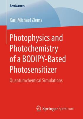 Ziems | Photophysics and Photochemistry of a BODIPY¿Based Photosensitizer | Buch | 978-3-658-26187-0 | sack.de