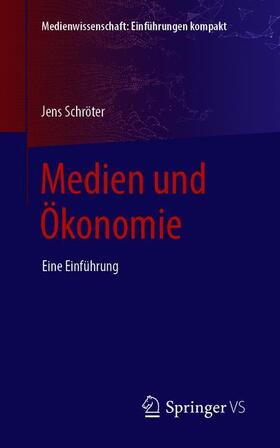 Schröter | Medien und Ökonomie | Buch | 978-3-658-26190-0 | sack.de