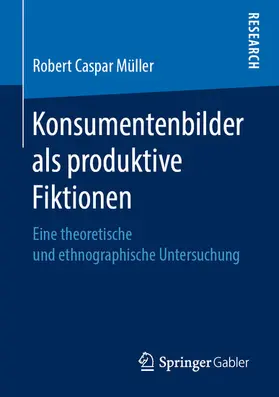 Müller | Konsumentenbilder als produktive Fiktionen | E-Book | www.sack.de
