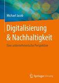 Jacob |  Digitalisierung & Nachhaltigkeit | Buch |  Sack Fachmedien
