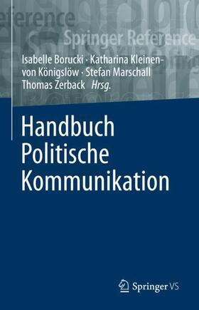 Borucki / Zerback / Kleinen-von Königslöw | Handbuch Politische Kommunikation | Buch | 978-3-658-26232-7 | sack.de