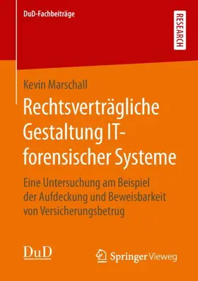 Marschall |  Rechtsverträgliche Gestaltung IT-forensischer Systeme | Buch |  Sack Fachmedien