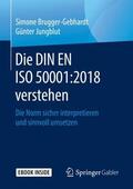 Brugger-Gebhardt / Jungblut |  Die DIN EN ISO 50001:2018 verstehen | Buch |  Sack Fachmedien