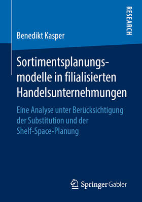 Kasper | Sortimentsplanungsmodelle in filialisierten Handelsunternehmungen | E-Book | sack.de