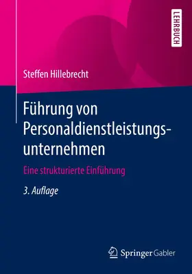 Hillebrecht | Führung von Personaldienstleistungsunternehmen | Buch | 978-3-658-26347-8 | www.sack.de