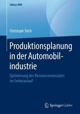 Stich | Produktionsplanung in der Automobilindustrie | Buch | 978-3-658-26351-5 | sack.de