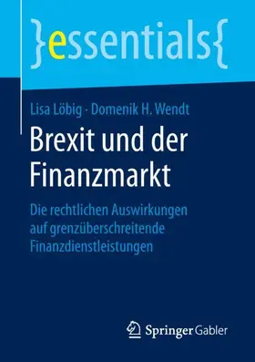 Wendt / Löbig |  Brexit und der Finanzmarkt | Buch |  Sack Fachmedien