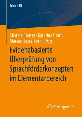 Blatter / Hasselhorn / Groth | Evidenzbasierte Überprüfung von Sprachförderkonzepten im Elementarbereich | Buch | 978-3-658-26437-6 | sack.de