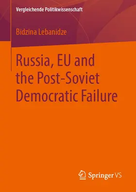 Lebanidze / Lebanije |  Russia, EU and the Post-Soviet Democratic Failure | Buch |  Sack Fachmedien
