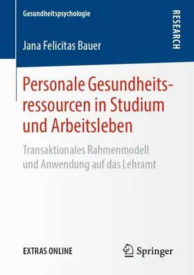 Bauer |  Personale Gesundheitsressourcen in Studium und Arbeitsleben | Buch |  Sack Fachmedien