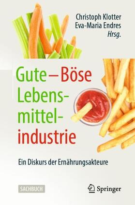 Endres / Klotter |  Gute ¿ Böse Lebensmittelindustrie | Buch |  Sack Fachmedien
