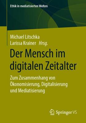 Krainer / Litschka |  Der Mensch im digitalen Zeitalter | Buch |  Sack Fachmedien