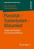 Wendeborn / Hummel |  Plastizität ¿ Trainierbarkeit ¿ Bildsamkeit | Buch |  Sack Fachmedien