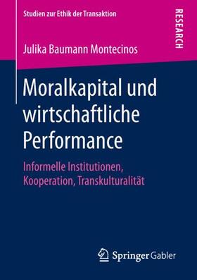 Baumann Montecinos | Moralkapital und wirtschaftliche Performance | Buch | 978-3-658-26473-4 | sack.de