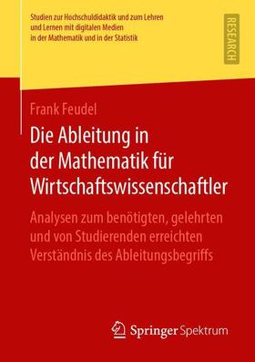 Feudel |  Die Ableitung in der Mathematik für Wirtschaftswissenschaftler | Buch |  Sack Fachmedien