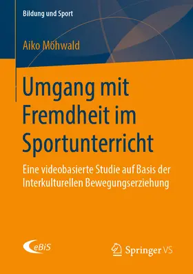 Möhwald |  Umgang mit Fremdheit im Sportunterricht | eBook | Sack Fachmedien