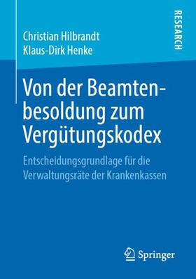 Henke / Hilbrandt | Von der Beamtenbesoldung zum Vergütungskodex | Buch | 978-3-658-26549-6 | sack.de