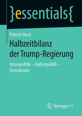 Horst | Halbzeitbilanz der Trump-Regierung | Buch | 978-3-658-26583-0 | sack.de