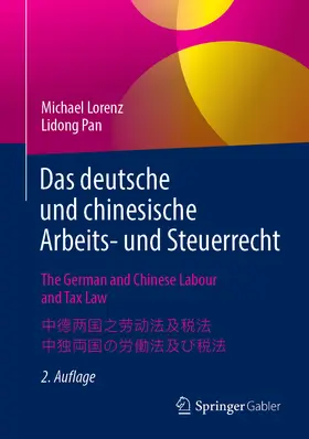 Lorenz / Pan | Das deutsche und chinesische Arbeits- und Steuerrecht - The German and Chinese Labour and Tax Law - ??????????? - ???????????? | E-Book | www.sack.de