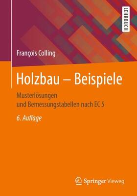 Colling | Holzbau - Beispiele | Buch | 978-3-658-26607-3 | sack.de