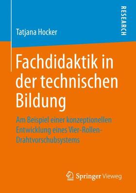 Hocker | Fachdidaktik in der technischen Bildung | Buch | 978-3-658-26621-9 | sack.de
