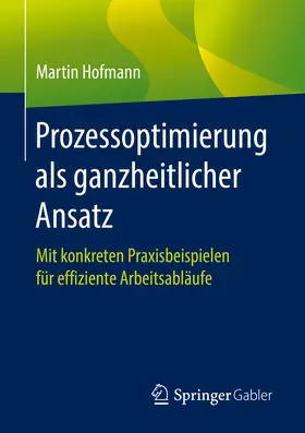 Hofmann |  Prozessoptimierung als ganzheitlicher Ansatz | eBook | Sack Fachmedien