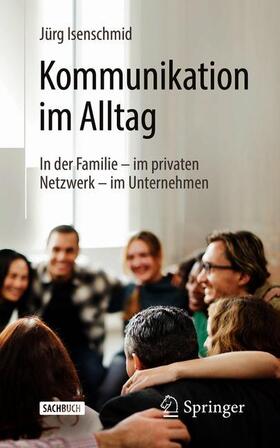 Isenschmid | Kommunikation im Alltag | Buch | 978-3-658-26635-6 | sack.de