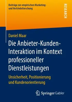 Maar |  Die Anbieter-Kunden-Interaktion im Kontext professioneller Dienstleistungen | Buch |  Sack Fachmedien