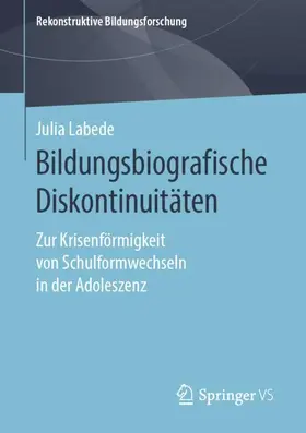 Labede | Bildungsbiografische Diskontinuitäten | Buch | 978-3-658-26650-9 | sack.de