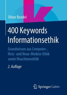 Bendel | 400 Keywords Informationsethik | Buch | 978-3-658-26663-9 | sack.de