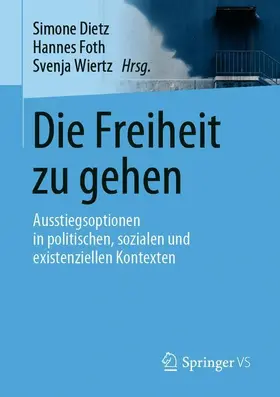 Dietz / Wiertz / Foth |  Die Freiheit zu gehen | Buch |  Sack Fachmedien