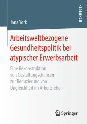 York | Arbeitsweltbezogene Gesundheitspolitik bei atypischer Erwerbsarbeit | E-Book | www.sack.de