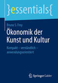 Frey |  Ökonomik der Kunst und Kultur | eBook | Sack Fachmedien