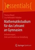 Hefendehl-Hebeker / Bauer |  Mathematikstudium für das Lehramt an Gymnasien | Buch |  Sack Fachmedien