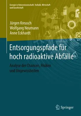 Kreusch / Neumann / Eckhardt |  Entsorgungspfade für hoch radioaktive Abfälle | Buch |  Sack Fachmedien