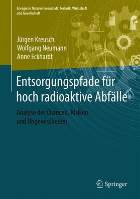 Kreusch / Neumann / Eckhardt | Entsorgungspfade für hoch radioaktive Abfälle | Buch | 978-3-658-26709-4 | sack.de