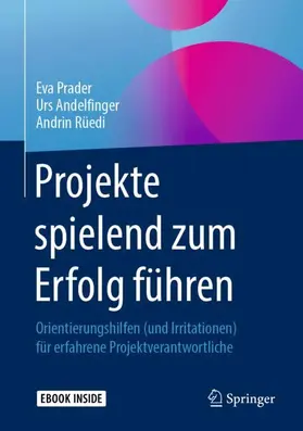 Prader / Andelfinger / Rüedi |  Projekte spielend zum Erfolg führen | Buch |  Sack Fachmedien