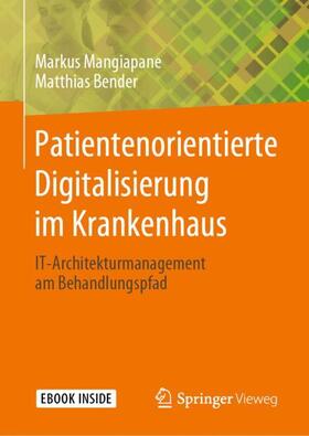 Mangiapane / Bender | Patientenorientierte Digitalisierung im Krankenhaus | Medienkombination | 978-3-658-26786-5 | sack.de