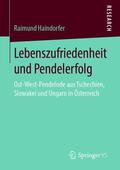 Haindorfer |  Lebenszufriedenheit und Pendelerfolg | Buch |  Sack Fachmedien