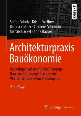 Scholz / Wellner / Zeitner | Scholz, S: Architekturpraxis Bauökonomie | Buch | 978-3-658-26849-7 | sack.de