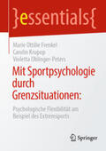 Frenkel / Krupop / Oblinger-Peters |  Mit Sportpsychologie durch Grenzsituationen: | eBook | Sack Fachmedien
