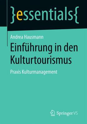 Hausmann | Einführung in den Kulturtourismus | Buch | 978-3-658-26853-4 | sack.de